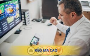 KÈO MA CAO LÀ GÌ - CÁC SOI KÈO TRÊN F168
