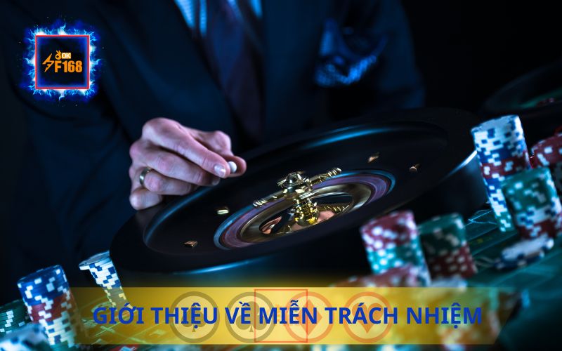 Tìm Hiểu Quyền Miễn Trách Nhiệm Người Chơi Của F168 1 GIỚI THIỆU VỀ QUYỀN MIỄN TRÁCH NHIỆM CỦA F168
