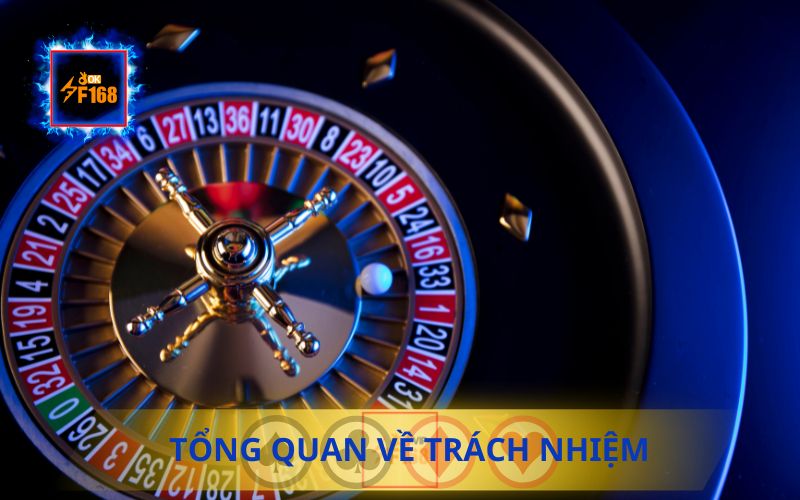 Trách Nhiệm Của F168 – Nhà Cái Cá Cược Trực Tuyến Uy Tín 1 TỔNG QUAN VỀ TRÁCH NHIỆM CỦA F168