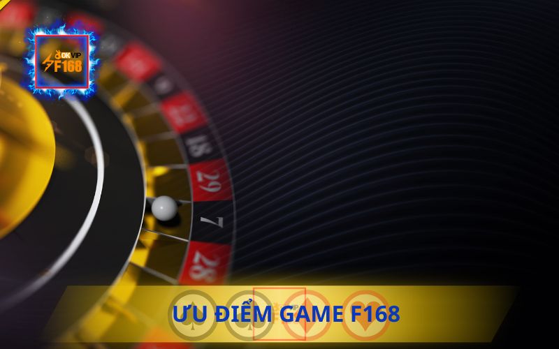 Giới Thiệu F168 – Nhà Cái Cá Cược Trực Tuyến Uy Tín Hàng Đầu 1 ƯU ĐIỂM NỔI BẬT CỦA GAME F168